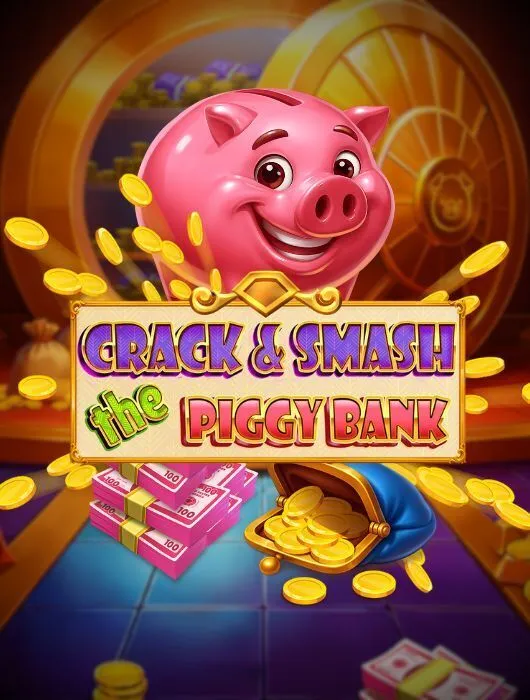Crack & Smash the Piggy Bank